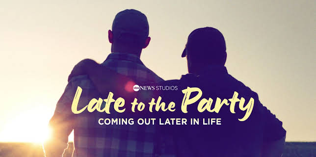 Late to the Party: Coming Out Later In Life