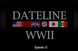 Dateline World War II Season 1: Dateline World War II Episode 15
