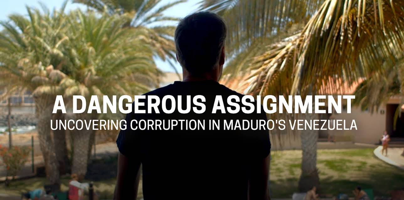 A Dangerous Assignment: Uncovering Corruption in Maduro's Venezuela (2024)