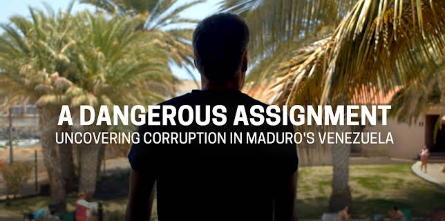 A Dangerous Assignment: Uncovering Corruption in Maduro's Venezuela (2024)