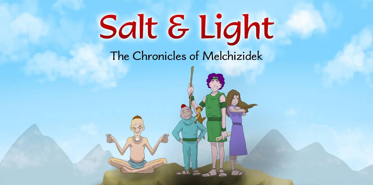 Salt & Light: The Chronicles of Melchizidek