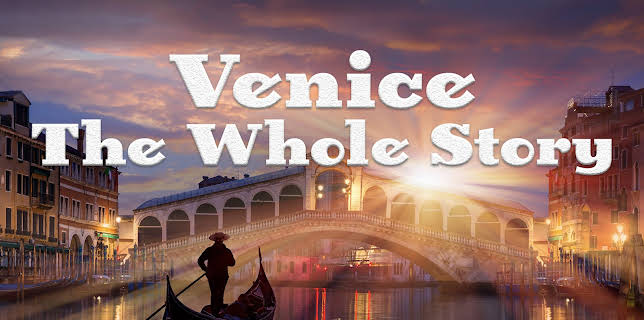 Venice - The Whole Story