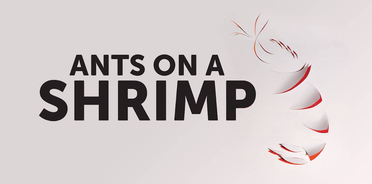 Ants on a Shrimp (2016)