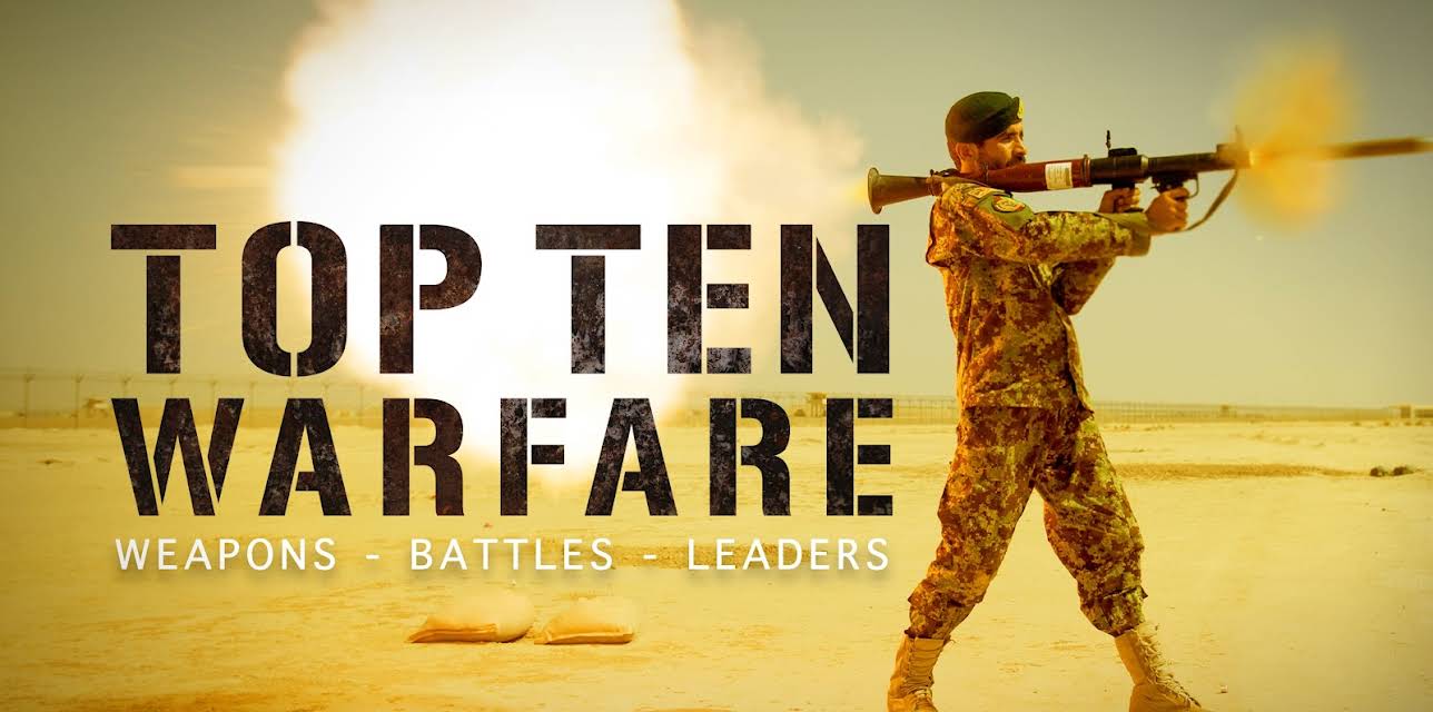 Top Ten Warfare Weapons Battles Leaders