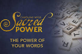 Sacred Power: The Power of Your Words