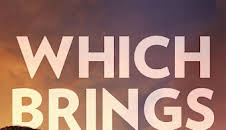 Which Brings Me to You