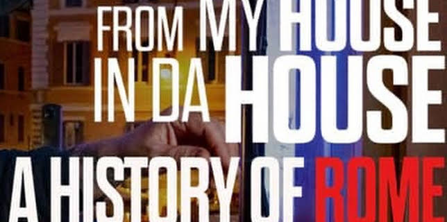 From My House in Da House: A History of Rome (2021)