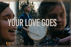 The Kingdom Here: Your Love Goes | The Kingdom Here