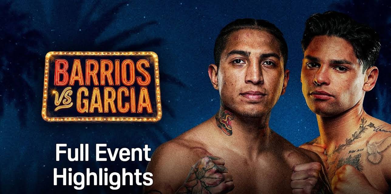 Barrios vs. Garcia: Full Event Highlights (2026)