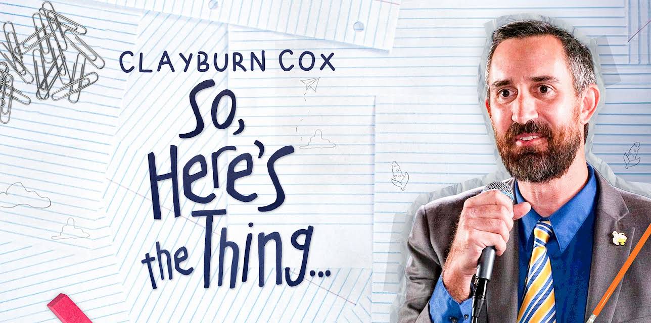 Clayburn Cox: So Here's The Thing (2025)