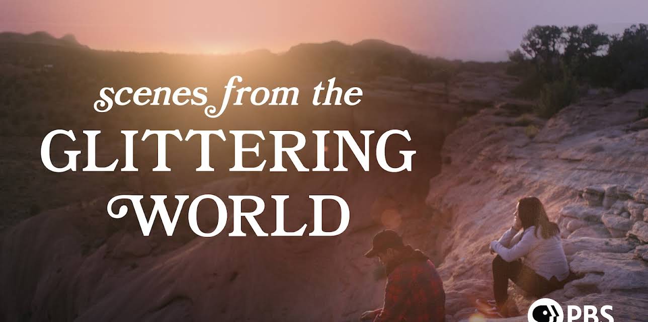 Scenes from the Glittering World