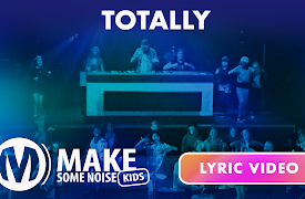 Make Some Noise Kids: Lyrics Video | 01 | Totally
