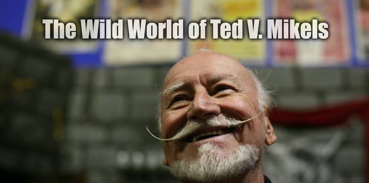 The Wild World of Ted V. Mikels (2008)