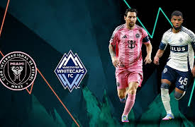 CONCACAF Copa de Campeones / Liga CONCACAF season-2025: Semifinal: Inter Miami CF vs Vancouver Whitecaps