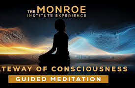 The Monroe Institute Experience: Gateway of Consciousness Guided Meditation