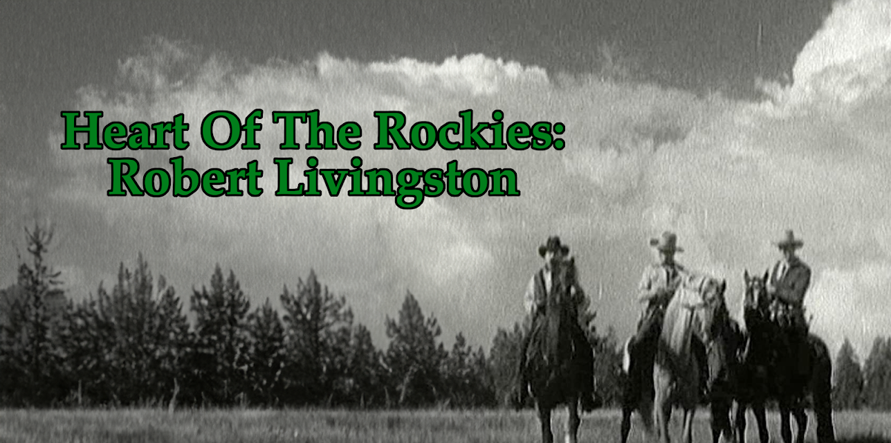 Heart Of The Rockies:Robert Livingston (1937)