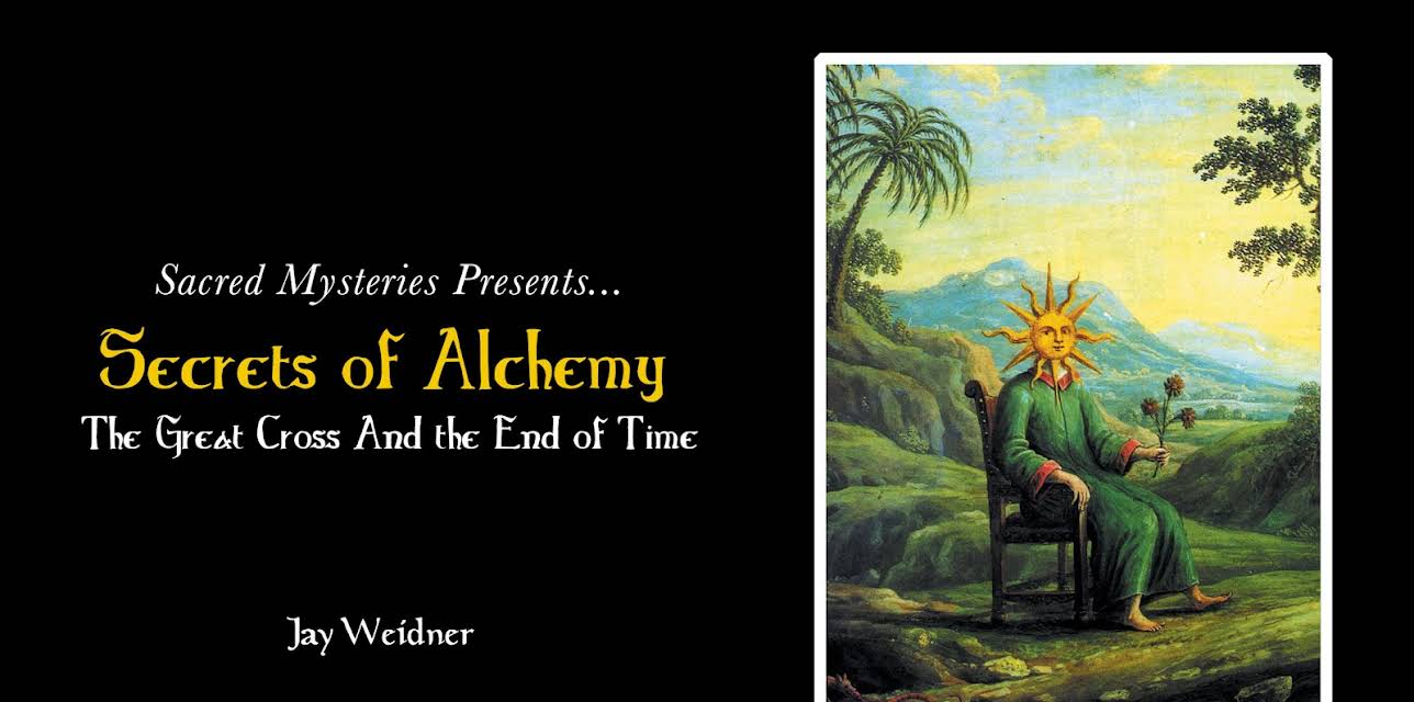 Secrets of Alchemy: The Great Cross and the End of Time (2011)