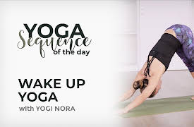 Yoga Sequence of the Day with Yogi Nora: Wake Up Yoga