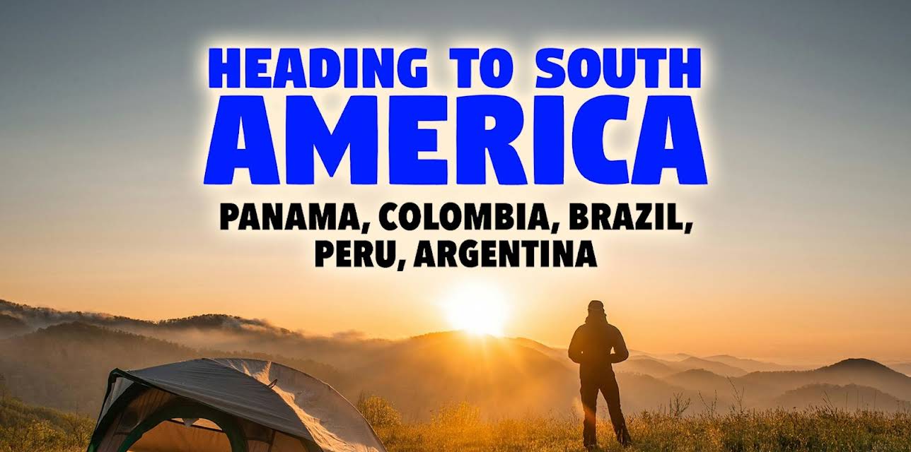 Heading to South America: Panama, Colombia, Brazil, Peru, Argentina (2024)