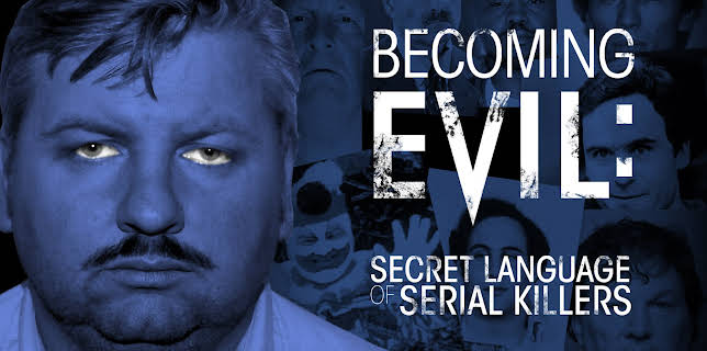 Becoming Evil: Secret Language of Serial Killers