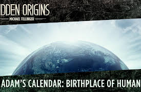 Hidden Origins: Adam's Calendar: Birthplace of Humanity