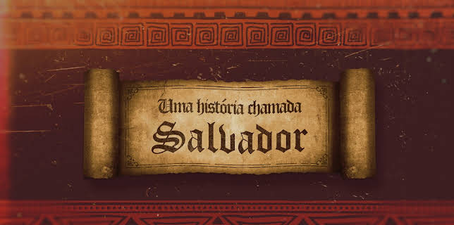Uma História Chamada Salvador
