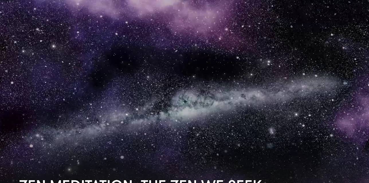 Zen Meditation: The Zen We Seek (2023)