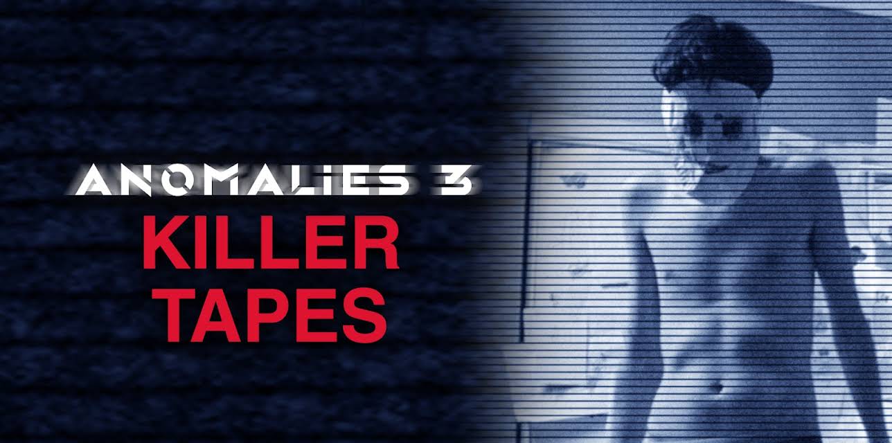 Anomalies 3: Killer Tapes (2025)