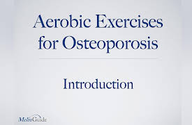Aerobic Exercises for Osteoporosis: Introduction to Aerobic Exercise Workouts for Osteoporosis