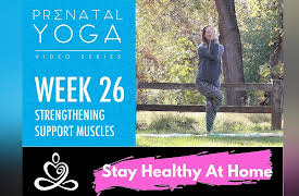 Prenatal Yoga Videos: Week 26- Prenatal Yoga Series - Strengthening Support Muscles