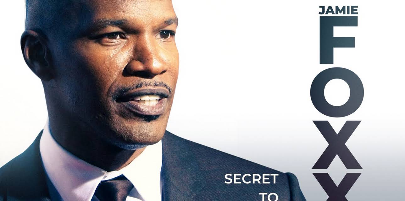 Jamie Foxx: Secret to Success (2022)