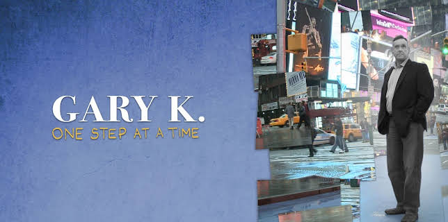Gary K: One Step at a Time (2024)