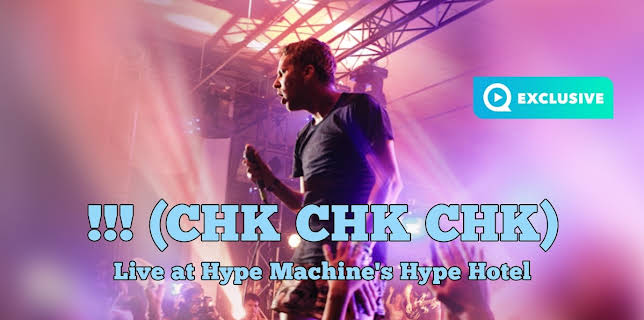 Chk Chk Chk - Live at Hype Machine's Hype Hotel (2013)