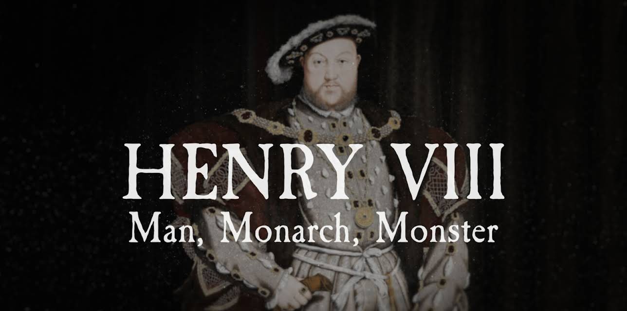 Henry VIII, Man, Monarch, Monster