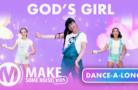 Make Some Noise Kids: Dance-A-Long | 09 | God's Girl