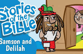 Hey-0 Stories of The Bible: Samson and Delilah