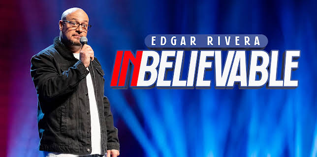 Edgar Rivera: Inbelievable (2024)