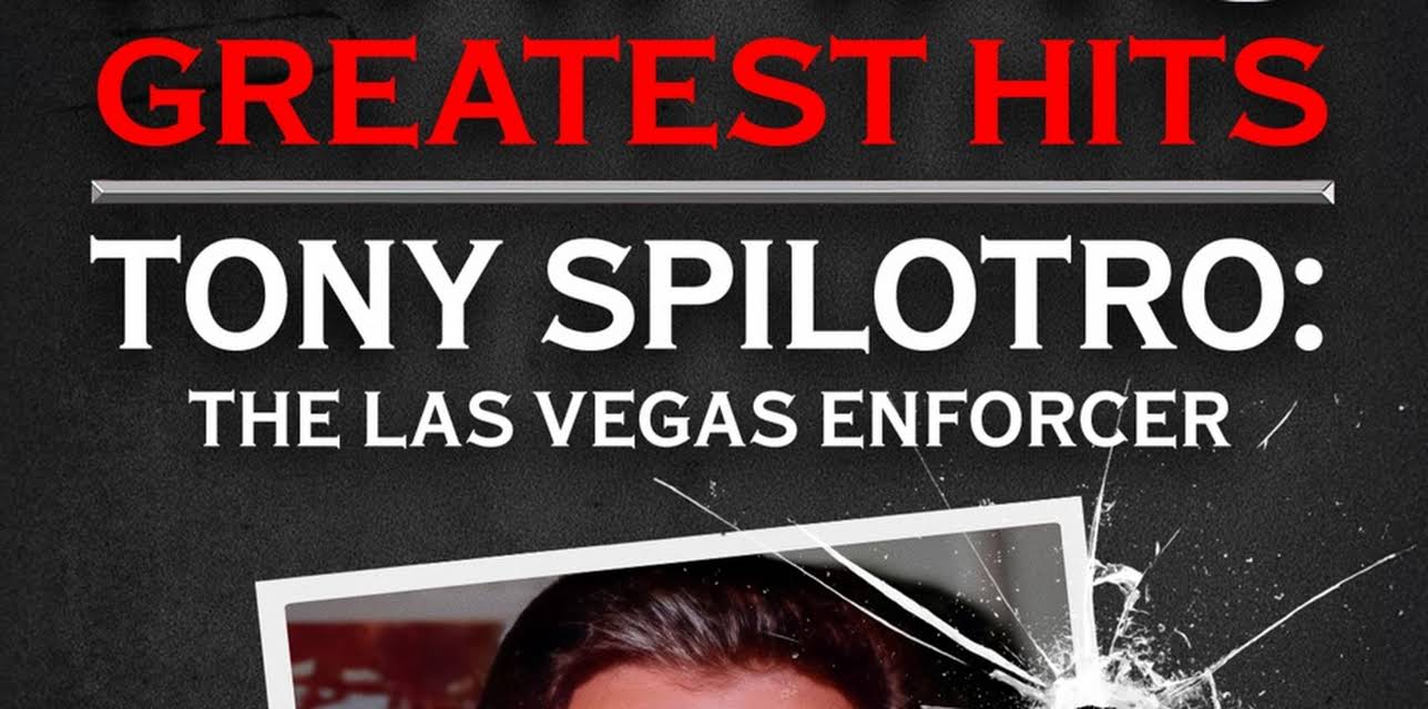 Mafia's Greatest Hits - Tony Spilotro: The Las Vegas Enforcer (2024)