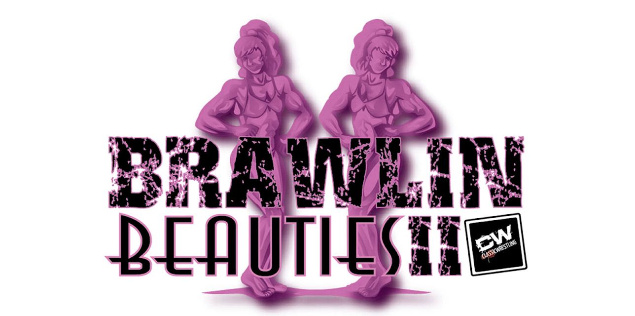 Classic Wrestling: Brawlin' Beauties 2 (2017)
