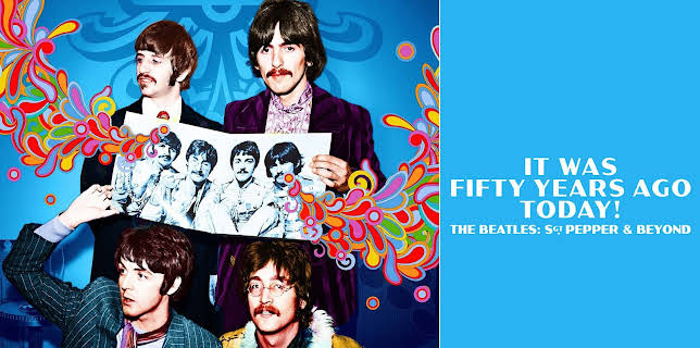 It Was Fifty Years Ago Today! The Beatles: Sgt. Pepper & Beyond (2026)