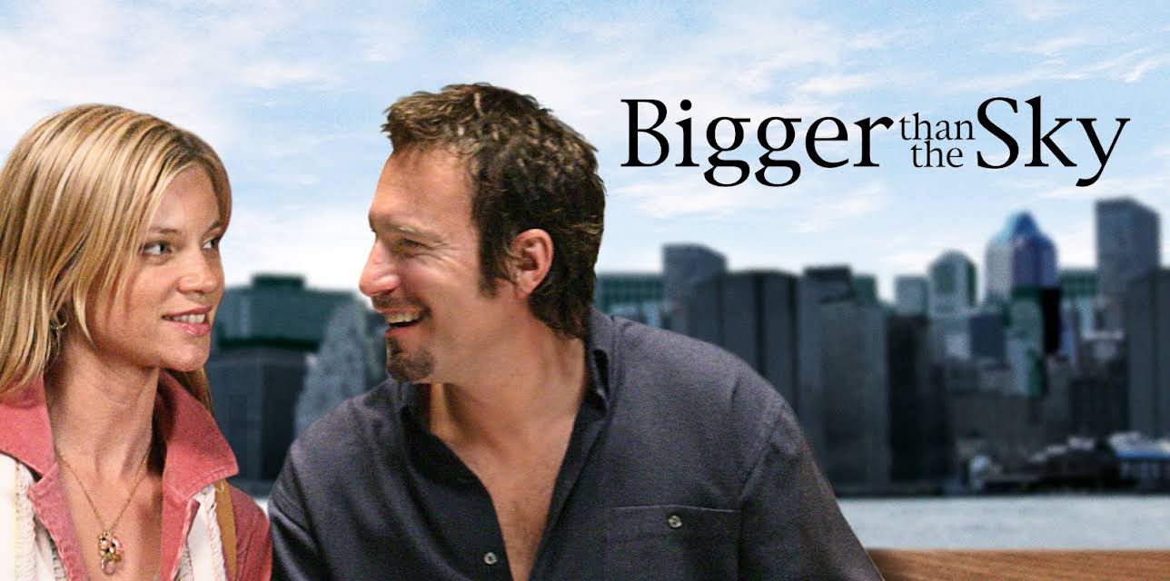 Bigger Than The Sky (2005)