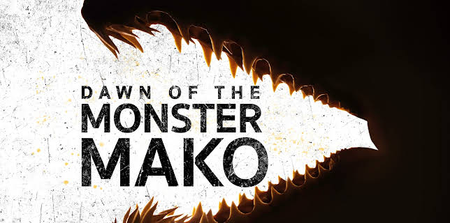 Dawn of the Monster Mako