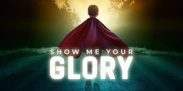 Show Me Your Glory (2025)