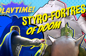 Playtime!: #2 - Styro-Fortress of Doom