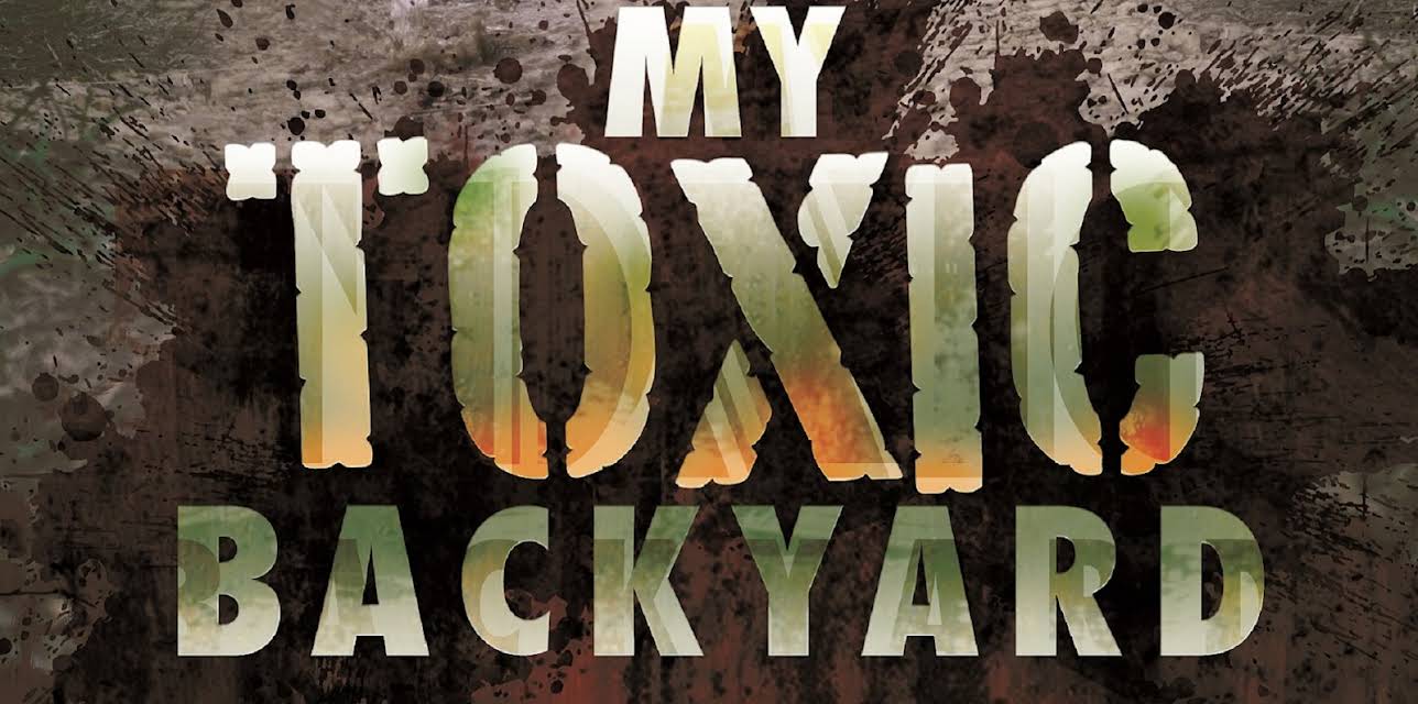 My Toxic Backyard (2014)
