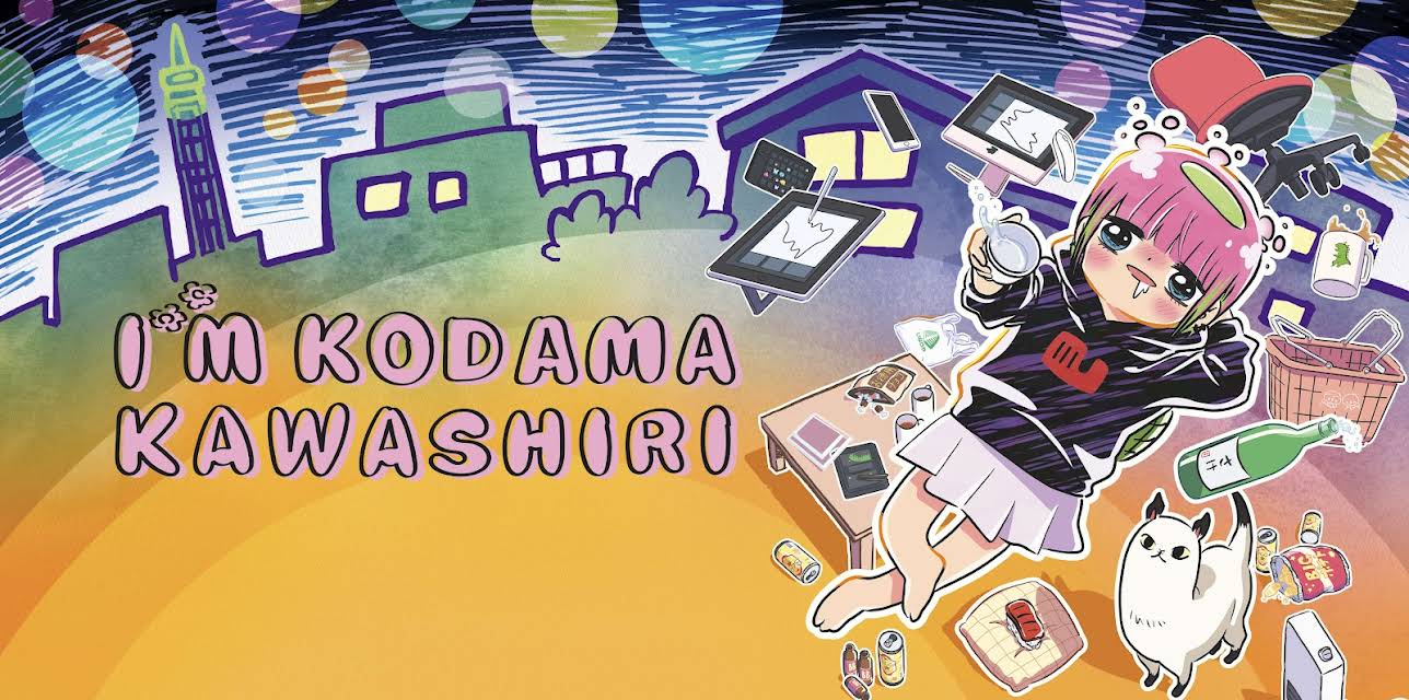 I'M KODAMA KAWASHIRI