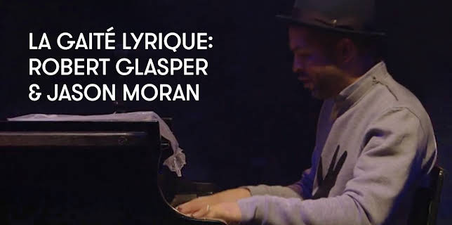 La Gaité Lyrique: Robert Glasper & Jason Moran (2014)