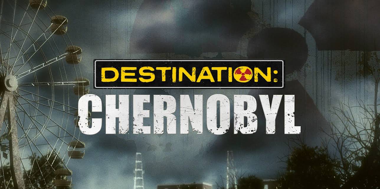 Destination: Chernobyl Season 1
