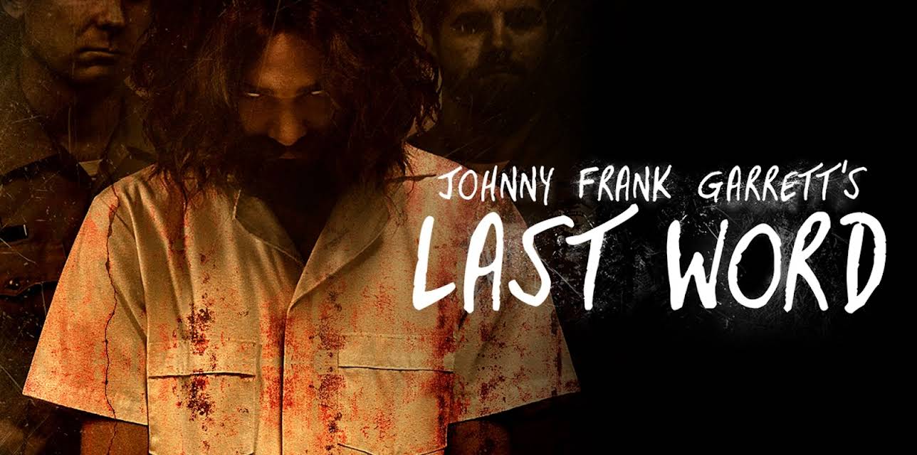 Johnny Frank Garrett's Last Word (2016)