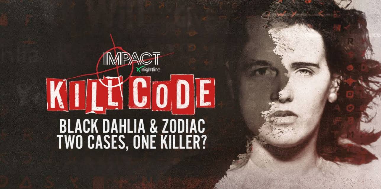 IMPACT x Nightline: Kill Code: Black Dahlia & Zodiac - Two Cases, One Killer?
